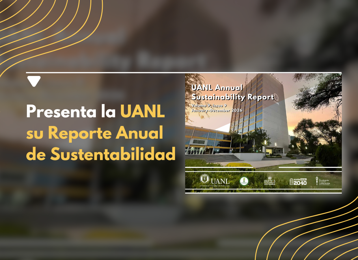 Presenta la UANL su Reporte Anual de Sustentabilidad